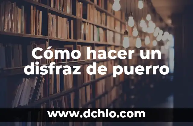 Cómo hacer un disfraz de puerro