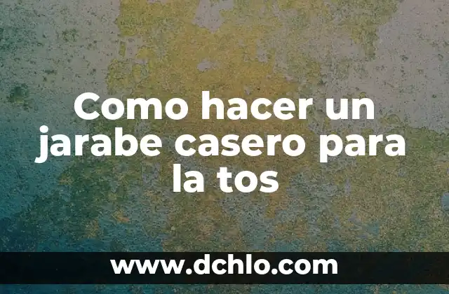 Cómo hacer la naranja para la tos 6 Como hacer un jarabe casero para la tos