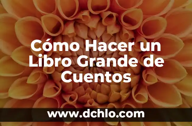 Como Hacer Cuentos Creativos 7 Cómo Hacer un Libro Grande de Cuentos