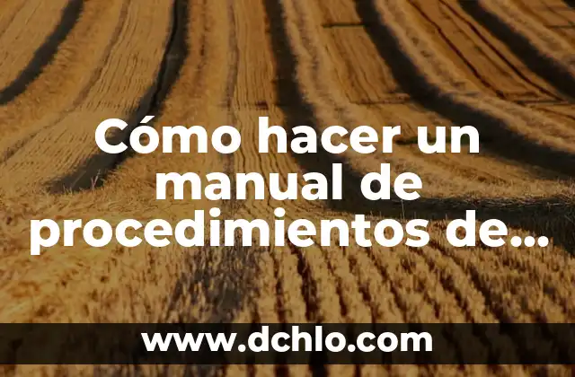 Distribución: El Arte de Redistribuir Recursos 8 Cómo hacer un manual de procedimientos de recursos humanos