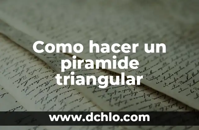 Como hacer una caja triangular con tapa 6 Como hacer un piramide triangular