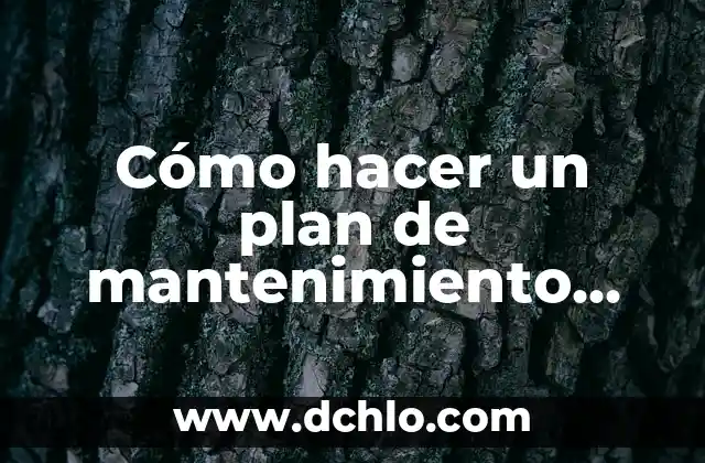 Cómo hacer espejo industrial 8 Cómo hacer un plan de mantenimiento industrial