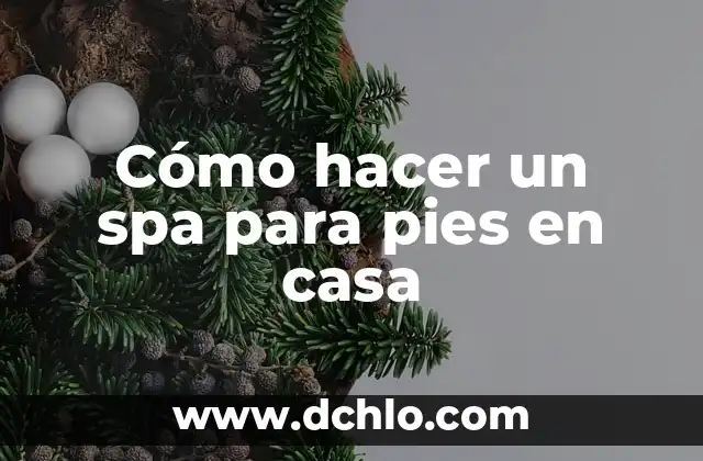 El significado emocional de la casa: Más que un techo 8 Cómo hacer un spa para pies en casa