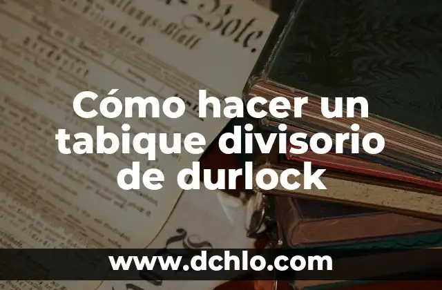 Como Hacer Caganer 6 Cómo hacer un tabique divisorio de durlock