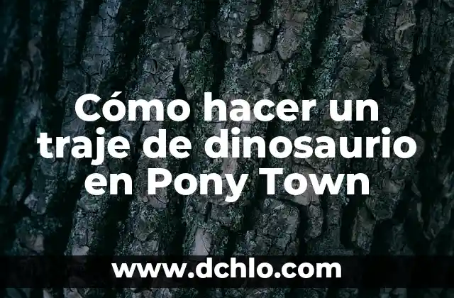 Juegos del dinosaurio sin internet: Diversión offline para todos 4 Cómo hacer un traje de dinosaurio en Pony Town