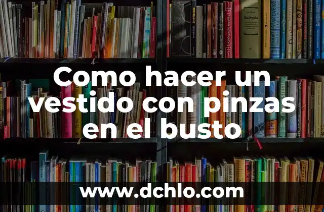 Cómo hacer sillas con pinzas de madera 3 Como hacer un vestido con pinzas en el busto