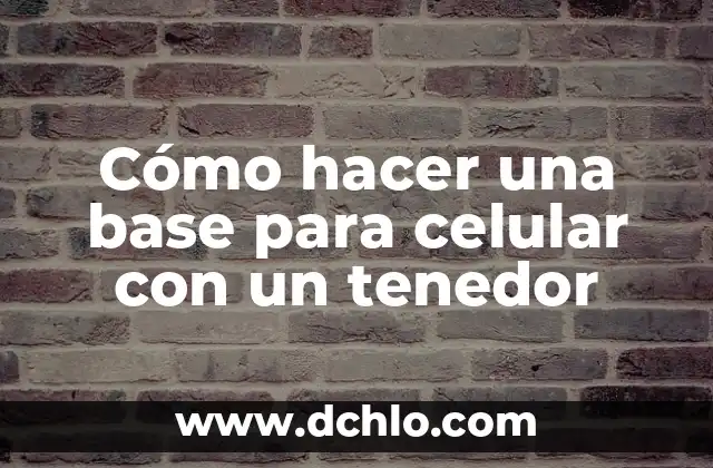 Cómo hacer tu base de maquillaje casera 7 Cómo hacer una base para celular con un tenedor