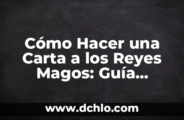 Cómo Hacer Listas Desplegables en Excel: Guía Completa 7 Cómo Hacer una Carta a los Reyes Magos: Guía Completa y Original
