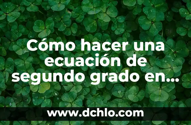 C贸mo Hacer Segundo Bimestre en el Cuaderno 8 C贸mo hacer una ecuaci贸n de segundo grado en Excel
