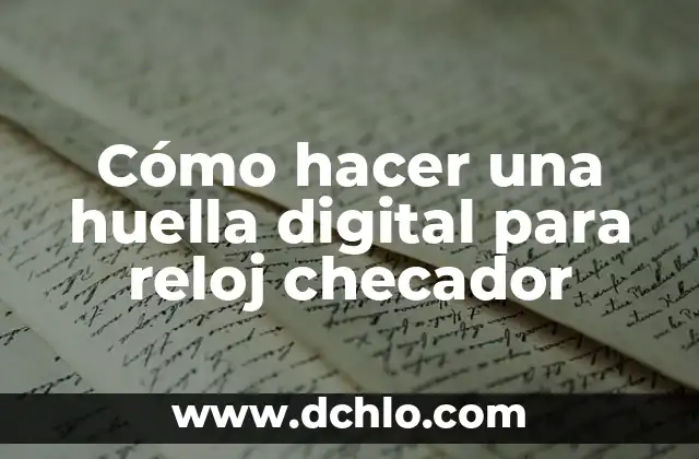 Huella de Carbono Significado Explicado 4 Cómo hacer una huella digital para reloj checador