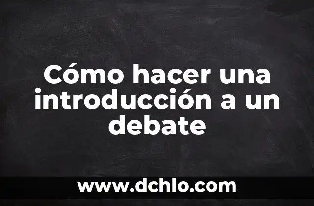 Introducción al significado del valor de verdad 8 Cómo hacer una introducción a un debate