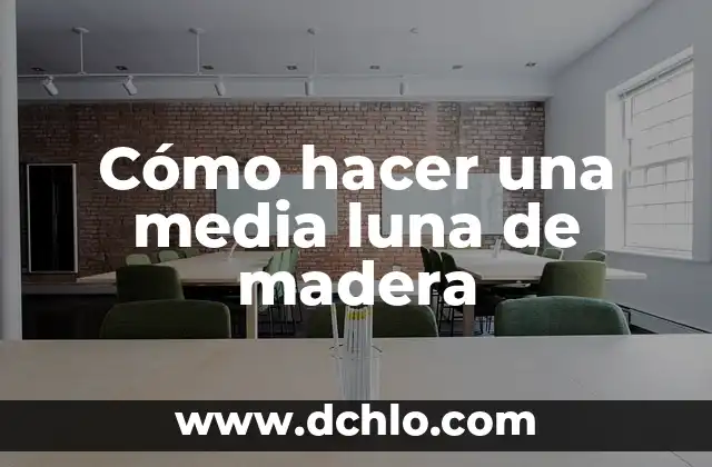 Homónimos con Significado de Media 3 Cómo hacer una media luna de madera