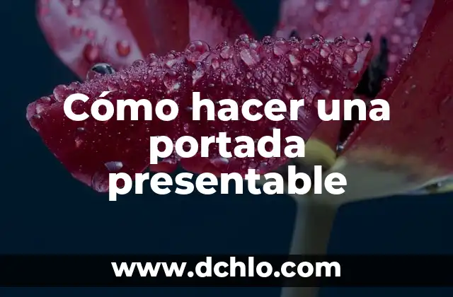 Cómo Hacer una Portada a Mano para un Trabajo 6 Cómo hacer una portada presentable