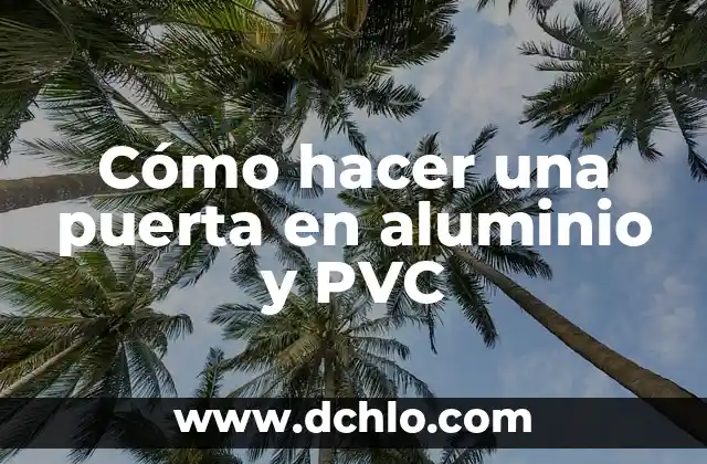 Cómo hacer tamales de acelga en papel aluminio 3 Cómo hacer una puerta en aluminio y PVC