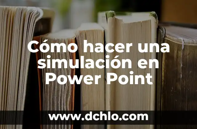 Cómo hacer una simulación en Power Point