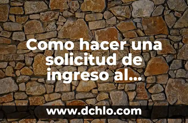 Guía Completa para Entender al Estudiante de Nuevo Ingreso 5 Como hacer una solicitud de ingreso al bachillerato