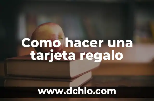 Como hacer un bonito regalo para el 14 de febrero 7 Como hacer una tarjeta regalo
