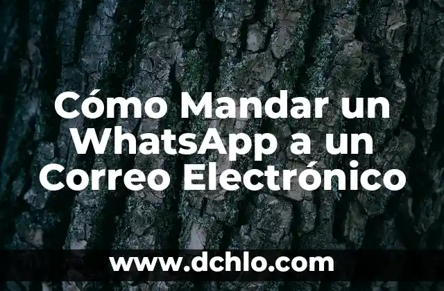 Cómo Mandar una Carta por Correo: Guía Detallada y Completa 6 Cómo Mandar un WhatsApp a un Correo Electrónico