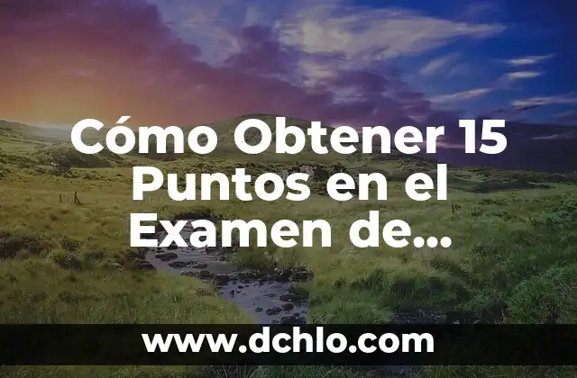Significado Espiritual de los Puntos Cardinales 5 Cómo Obtener 15 Puntos en el Examen de Admisión Universitaria