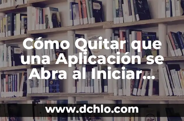 Cómo hacer un autorun para USB Windows 10 6 Cómo Quitar que una Aplicación se Abra al Iniciar Windows