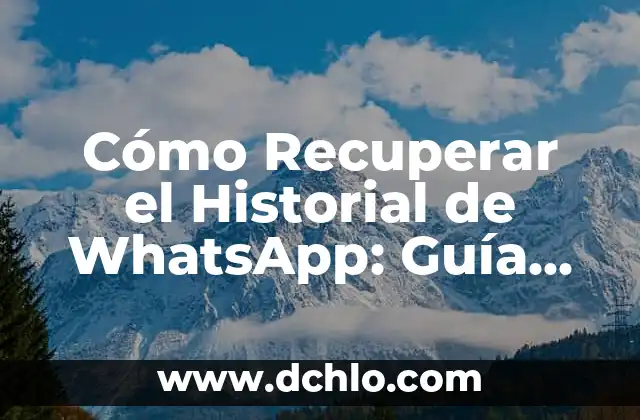 Resultado del Bayern de Munich vs Real Madrid: Análisis y Historial 8 Cómo Recuperar el Historial de WhatsApp: Guía Detallada y Completa