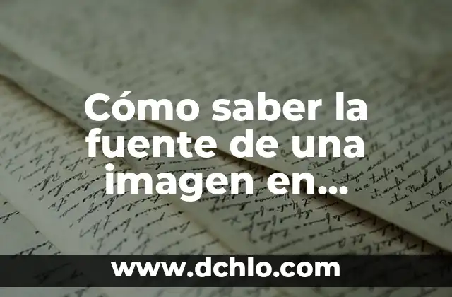 Cómo Buscar una Imagen en Internet de Forma Eficiente 8 Cómo saber la fuente de una imagen en internet