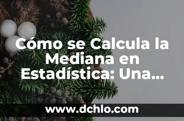 Cómo Calcular la Moda y la Mediana: Una Guía Completa y Detallada 8 Cómo se Calcula la Mediana en Estadística: Una Guía Completa