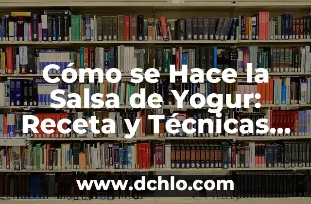 Cómo Hacer Salsa Pedro Ximénez Thermomix sin Nata - Receta Fácil y Deliciosa 3 Cómo se Hace la Salsa de Yogur: Receta y Técnicas para una Deliciosa Salsa Casa