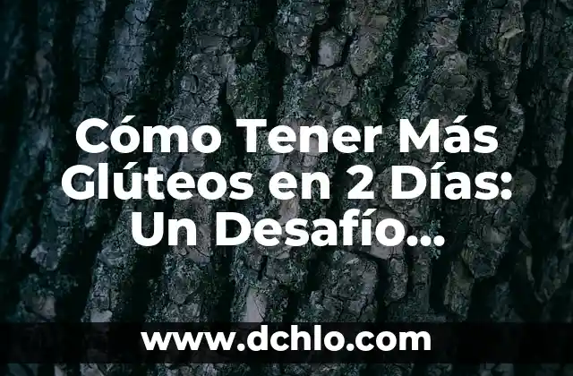 ¿Qué Tomar Antes de Entrenar Para Tener Energía? 4 Cómo Tener Más Glúteos en 2 Días: Un Desafío Realizable