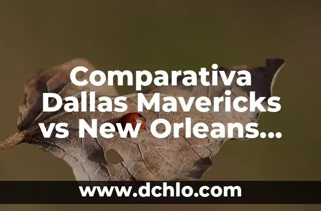 Dónde Mirar Clippers contra Dallas Mavericks en Vivo: Guía Completa 8 Comparativa Dallas Mavericks vs New Orleans Pelicans: Análisis de la Temporada 2022-2023