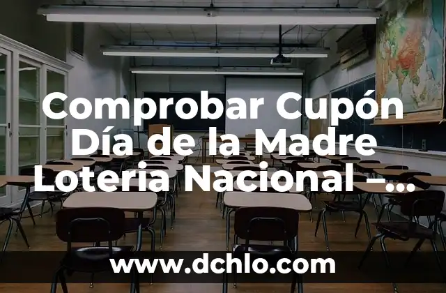 Comprobador del Sorteo de la Once: Verifica Tus Números de Lotería 7 Comprobar Cupón Día de la Madre Loteria Nacional – ¡Verifica Tus Premios Ahora!