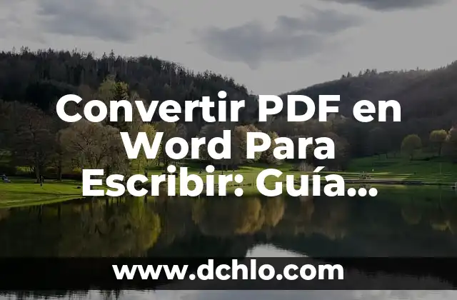 ¿Dónde está el interlineado en Word? Aprende a encontrar y ajustar la distancia entre líneas 8 Convertir PDF en Word Para Escribir: Guía Completa y Detallada