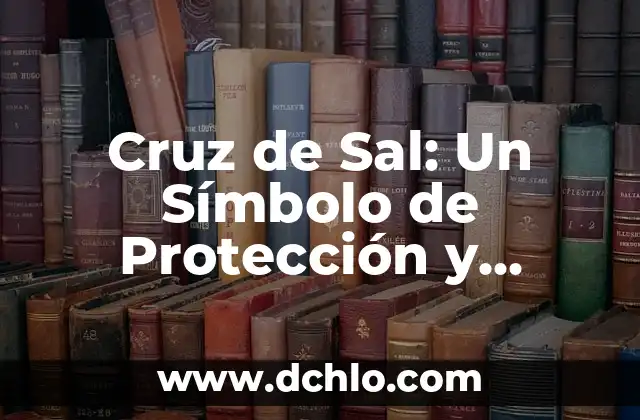 Investigar el significado de destilación: La purificación de líquidos 4 Cruz de Sal: Un Símbolo de Protección y Purificación