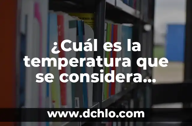 Cómo Bajar la Fiebre a un Adulto: Guía Completa y Segura 7 ¿Cuál es la temperatura que se considera fiebre en un adulto?