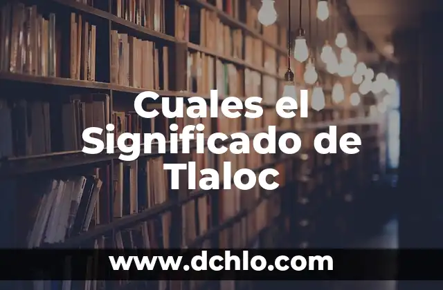 Cuáles el significado de Alexander 6 Cuales el Significado de Tlaloc