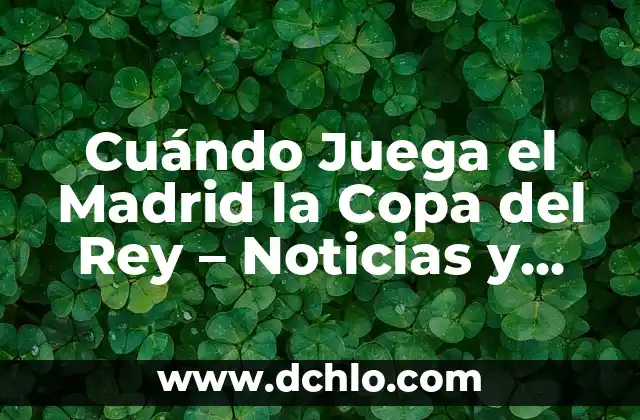 ¿De qué ha muerto el primo del Rey Felipe VI de España? 7 Cuándo Juega el Madrid la Copa del Rey – Noticias y Partidos