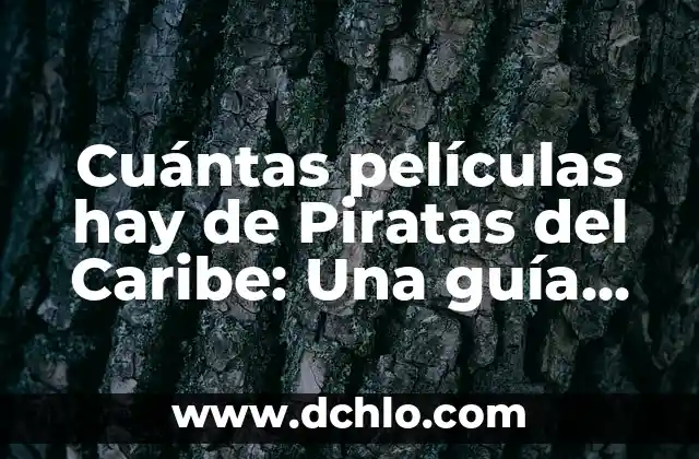 Cuántos Planetas Hay en el Mundo: Una Guía Completa 6 Cuántas películas hay de Piratas del Caribe: Una guía completa