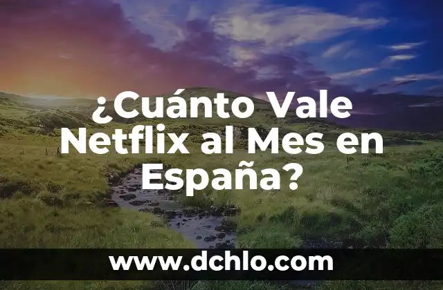 Cuánto se adelgaza en un mes: Lograr objetivos de pérdida de peso saludable 4 ¿Cuánto Vale Netflix al Mes en España?
