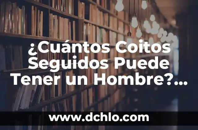 ¿Qué Tomar Antes de Entrenar Para Tener Energía? 6 ¿Cuántos Coitos Seguidos Puede Tener un Hombre? – La Verdadera Respuesta