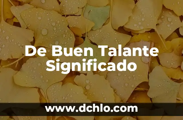 Significado de un Buen Maestro 6 De Buen Talante Significado