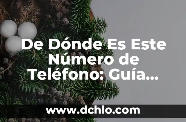 Cómo hacer multiplicaciones con números decimales 6 De Dónde Es Este Número de Teléfono: Guía Completa para Identificar Números Desconocidos
