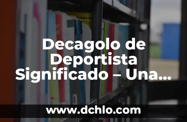 Cómo Cambiar de Plan en Netflix: Guía Detallada y Actualizada 3 Decagolo de Deportista Significado – Una Exploración Detallada