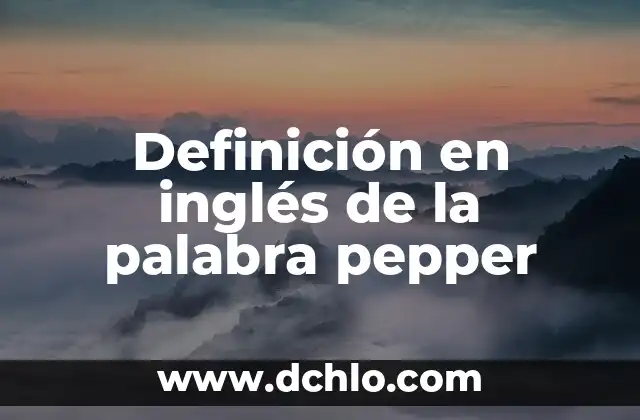 Exponentes significado de la palabra 7 Definición en inglés de la palabra pepper