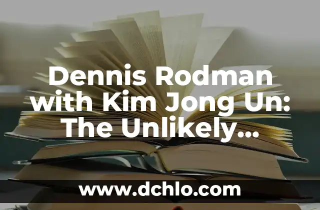 Sheldon Cooper from The Big Bang Theory: The Lovable Genius 5 Dennis Rodman with Kim Jong Un: The Unlikely Friendship
