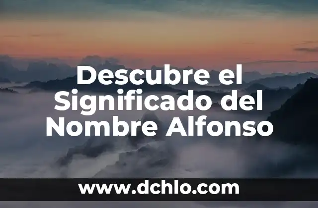 El Significado del Nombre de Jesús: Un Análisis Detallado 4 Descubre el Significado del Nombre Alfonso