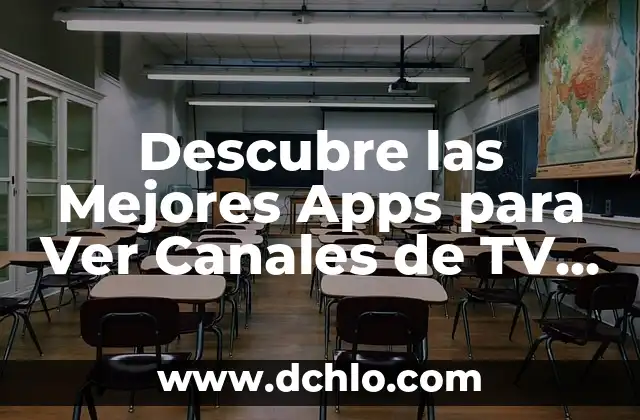Como hacer un dispositivo 8 Descubre las Mejores Apps para Ver Canales de TV en tu Dispositivo Móvil