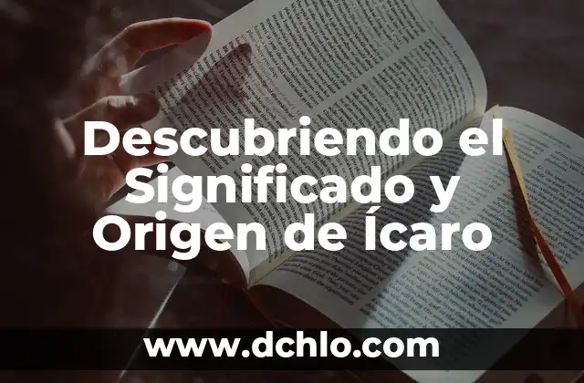 Descubriendo el significado en chino de fiewqewwa 4 Descubriendo el Significado y Origen de Ícaro