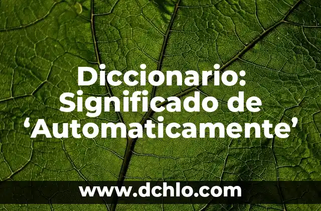 Como hacer que PowerPoint te corrija ortografía automáticamente 8 Diccionario: Significado de ‘Automaticamente’