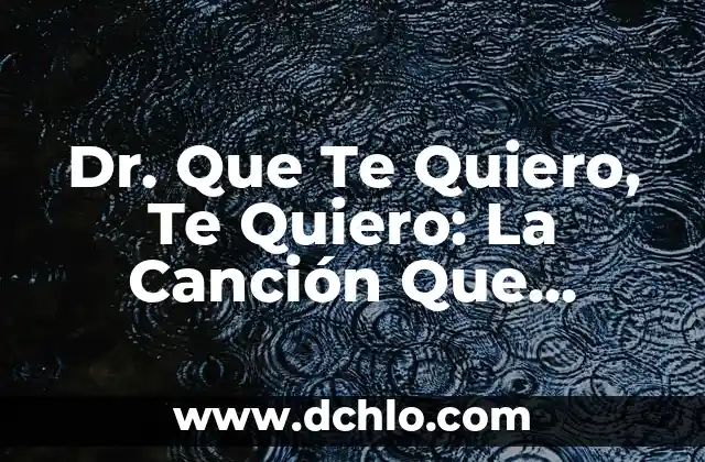 El Significado de la Canción Miño de Arde Bogotá 4 Dr. Que Te Quiero, Te Quiero: La Canción Que Revolucionó la Música Latina