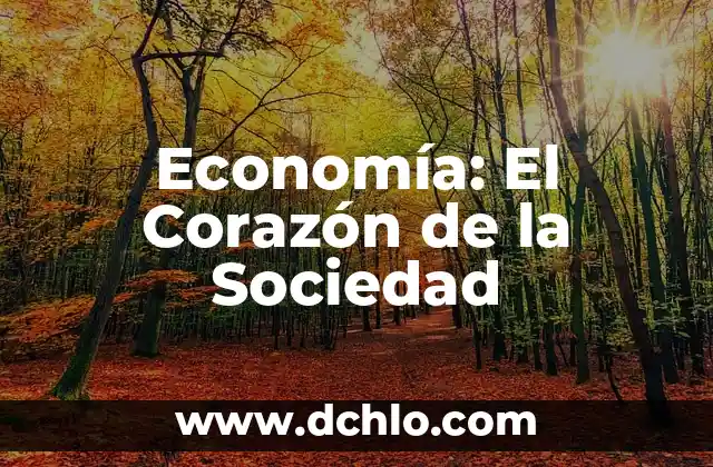 Hub: significado de banco y su importancia en la economía 5 Economía: El Corazón de la Sociedad